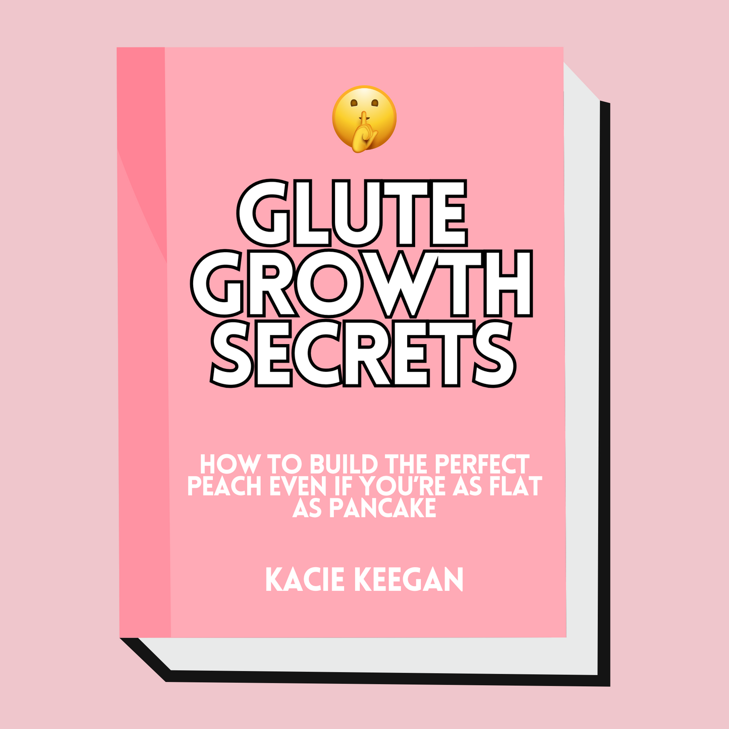 Glute Growth Secrets: How To Build The Perfect Peach Even If You're as Flat as a Pancake